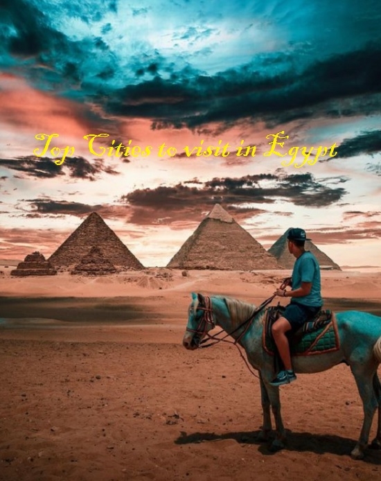 Top Cities to visit in Egypt Top Cities to visit in Egypt