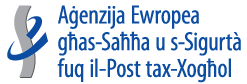 Aġenzija Ewropea għas-Sigurtà u s-Saħħa fuq il-Post tax-Xogħol